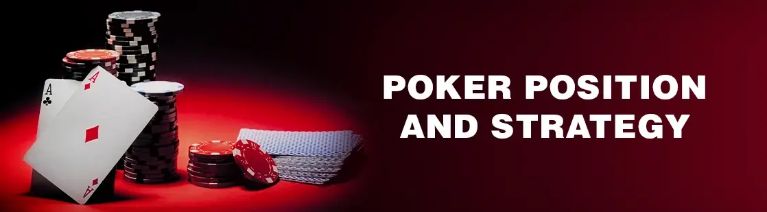 Poker Position and Strategy